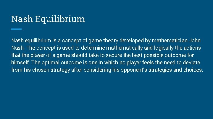 Nash Equilibrium Nash equilibrium is a concept of game theory developed by mathematician John