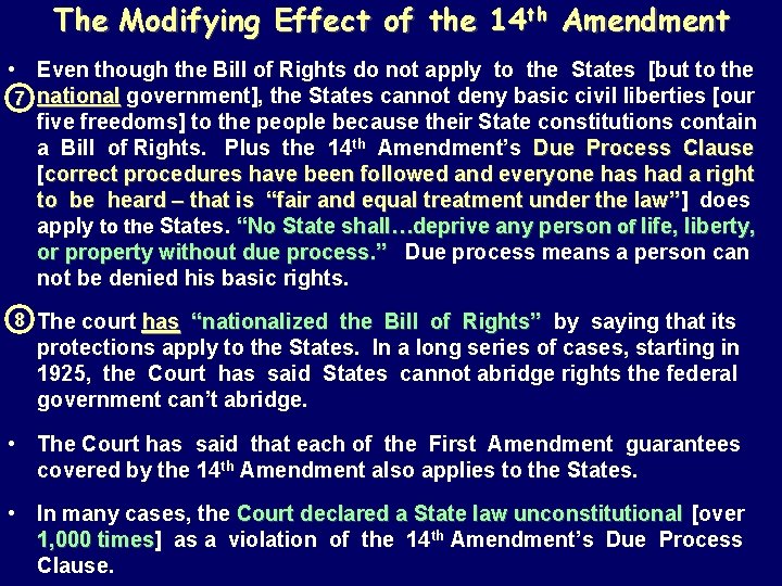 The Modifying Effect of the 14 th Amendment • Even though the Bill of