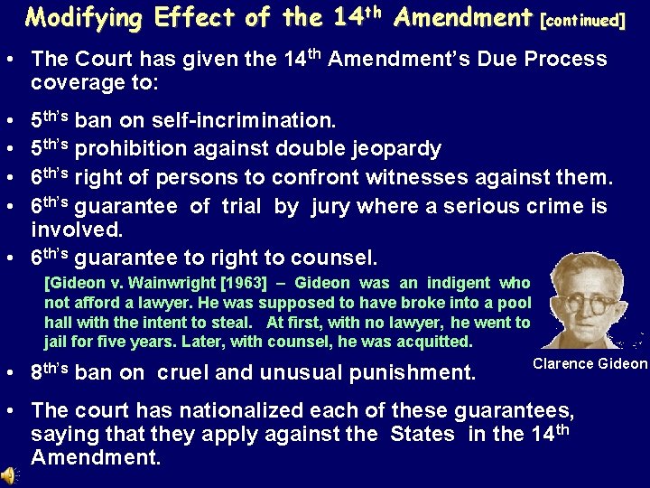 Modifying Effect of the 14 th Amendment [continued] • The Court has given the