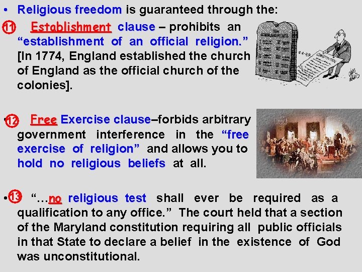  • Religious freedom is guaranteed through the: • Establishment clause – prohibits an