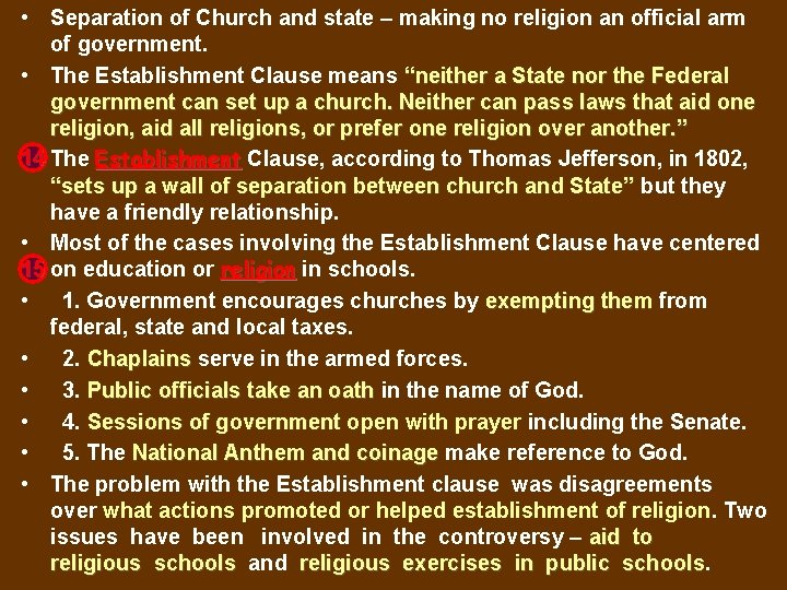  • Separation of Church and state – making no religion an official arm