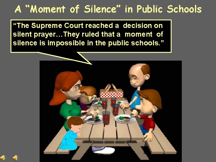 A “Moment of Silence” in Public Schools “The Supreme Court reached a decision on