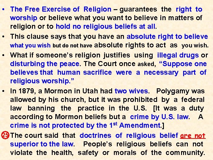  • The Free Exercise of Religion – guarantees the right to worship or