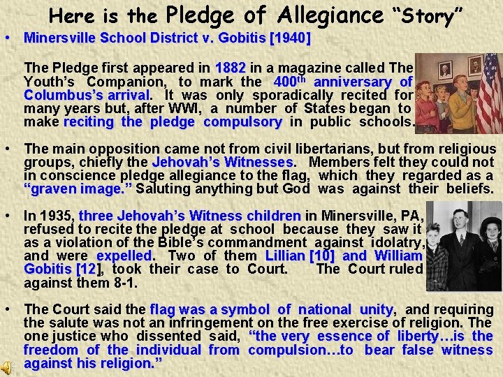 Here is the Pledge of Allegiance “Story” • Minersville School District v. Gobitis [1940]