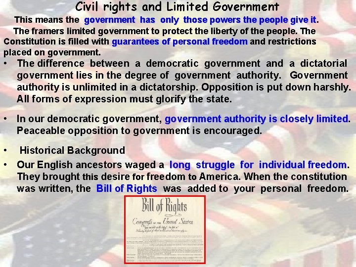 Civil rights and Limited Government This means the government has only those powers the