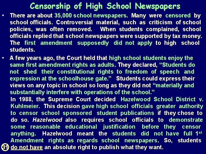 Censorship of High School Newspapers • There about 35, 000 school newspapers. Many were