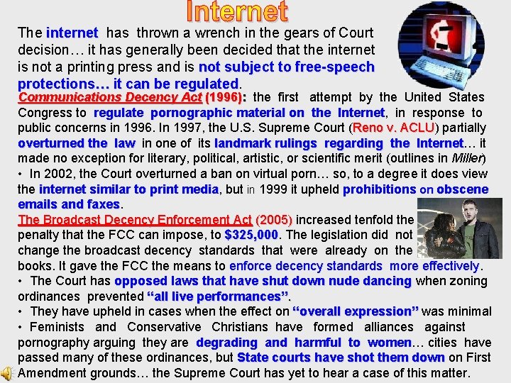 The internet has thrown a wrench in the gears of Court decision… it has