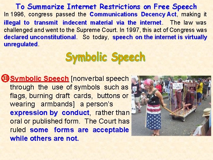 To Summarize Internet Restrictions on Free Speech In 1996, congress passed the Communications Decency