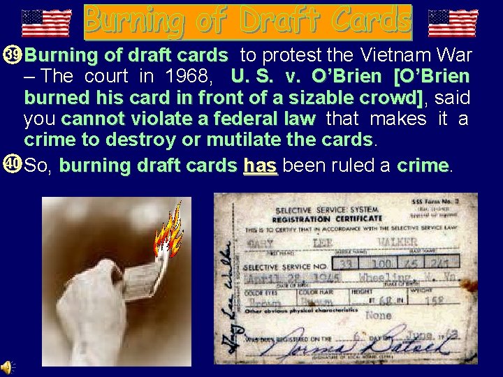 39 • Burning of draft cards to protest the Vietnam War – The court