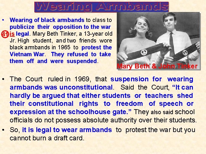  • Wearing of black armbands to class to publicize their opposition to the