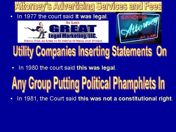  • In 1977 the court said it was legal • In 1980 the