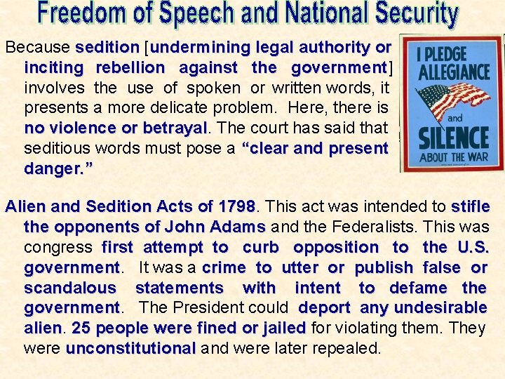 Because sedition [undermining legal authority or inciting rebellion against the government] government involves the