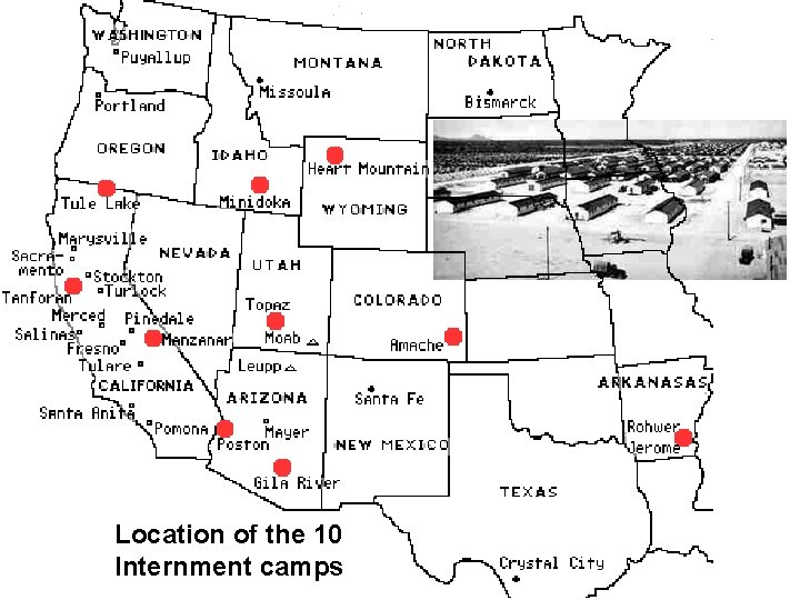 Location of the 10 Internment camps 
