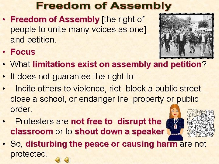  • Freedom of Assembly [the right of people to unite many voices as