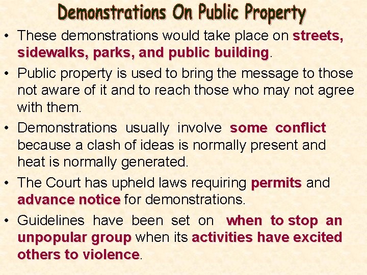  • These demonstrations would take place on streets, sidewalks, parks, and public building