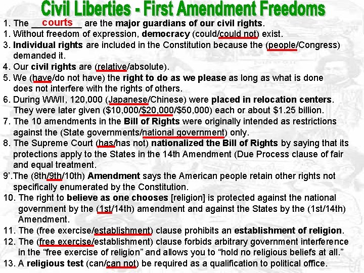 courts are the major guardians of our civil rights. 1. The _____ 1. Without