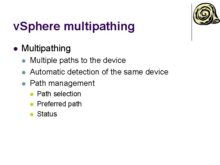 v. Sphere multipathing l Multipathing l l l Multiple paths to the device Automatic