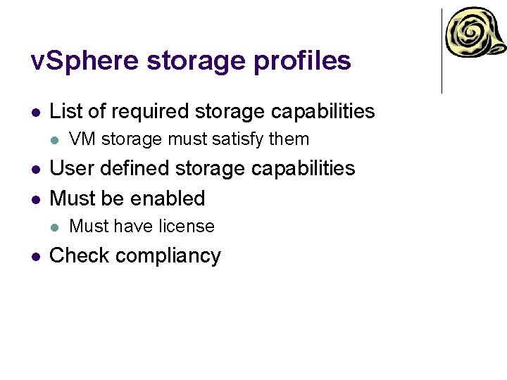 v. Sphere storage profiles l List of required storage capabilities l l l User