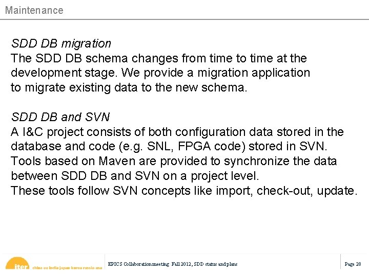 Maintenance SDD DB migration The SDD DB schema changes from time to time at