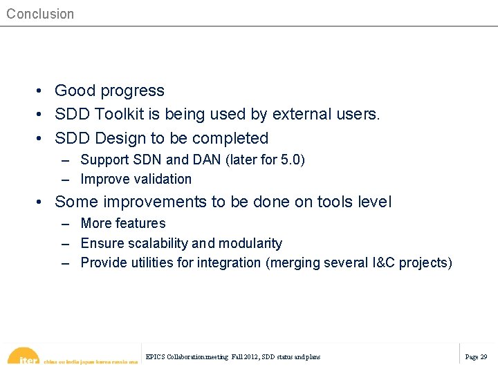 Conclusion • Good progress • SDD Toolkit is being used by external users. •