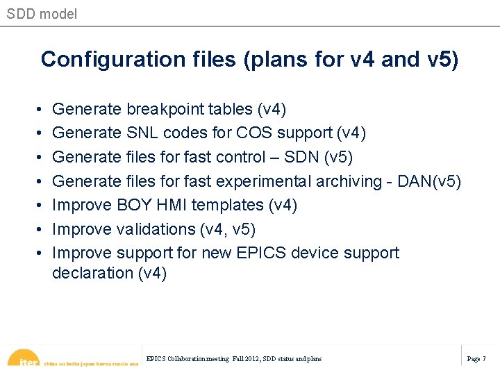 SDD model Configuration files (plans for v 4 and v 5) • • Generate