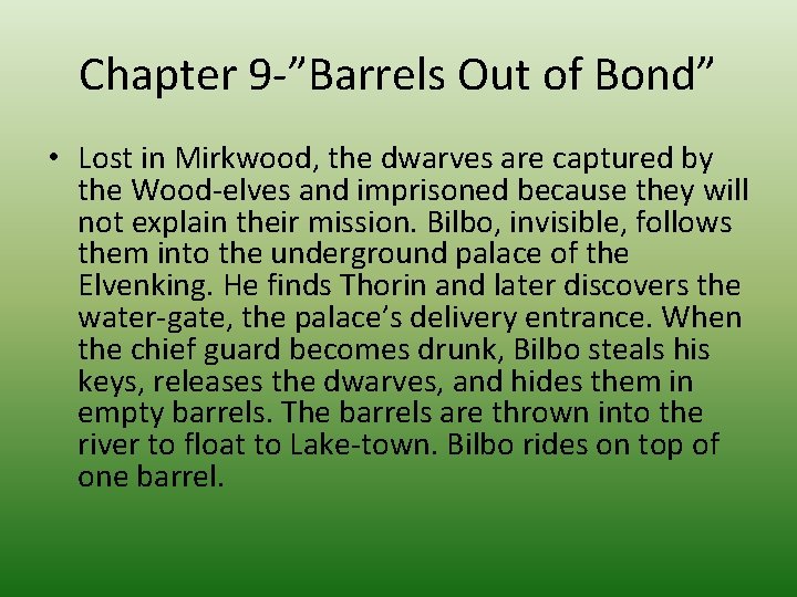 Chapter 9 -”Barrels Out of Bond” • Lost in Mirkwood, the dwarves are captured