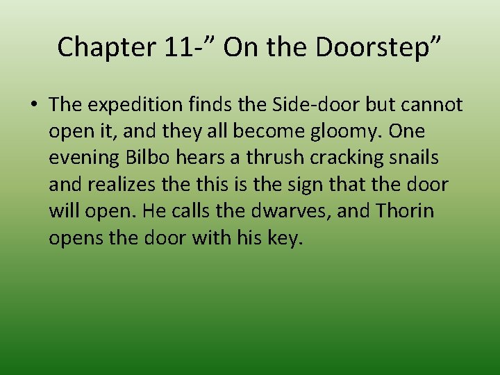 Chapter 11 -” On the Doorstep” • The expedition finds the Side-door but cannot
