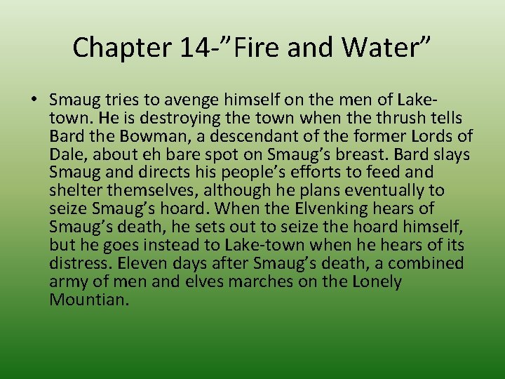 Chapter 14 -”Fire and Water” • Smaug tries to avenge himself on the men