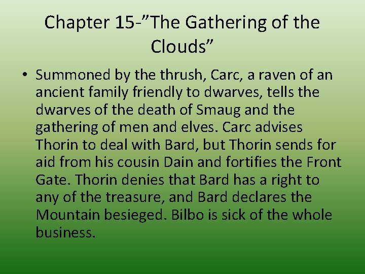 Chapter 15 -”The Gathering of the Clouds” • Summoned by the thrush, Carc, a