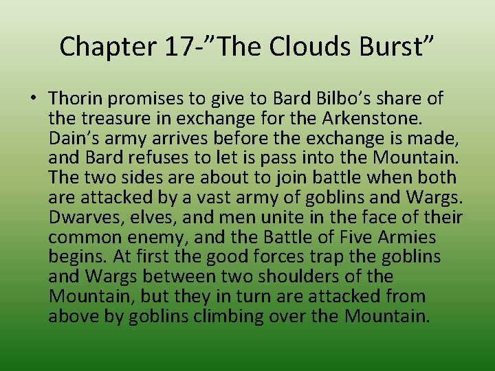 Chapter 17 -”The Clouds Burst” • Thorin promises to give to Bard Bilbo’s share