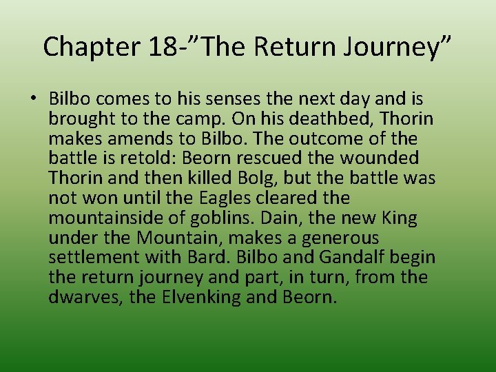 Chapter 18 -”The Return Journey” • Bilbo comes to his senses the next day