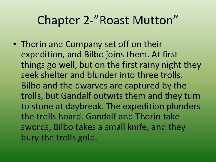 Chapter 2 -”Roast Mutton” • Thorin and Company set off on their expedition, and