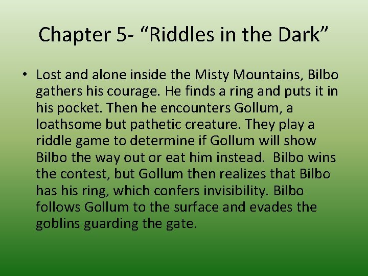 Chapter 5 - “Riddles in the Dark” • Lost and alone inside the Misty