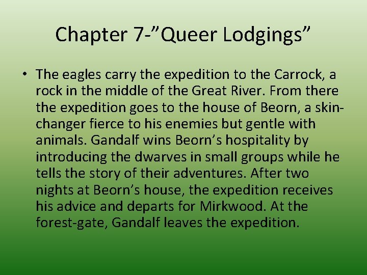 Chapter 7 -”Queer Lodgings” • The eagles carry the expedition to the Carrock, a
