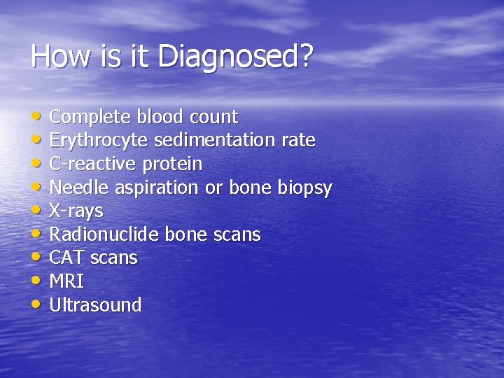 How is it Diagnosed? • Complete blood count • Erythrocyte sedimentation rate • C-reactive