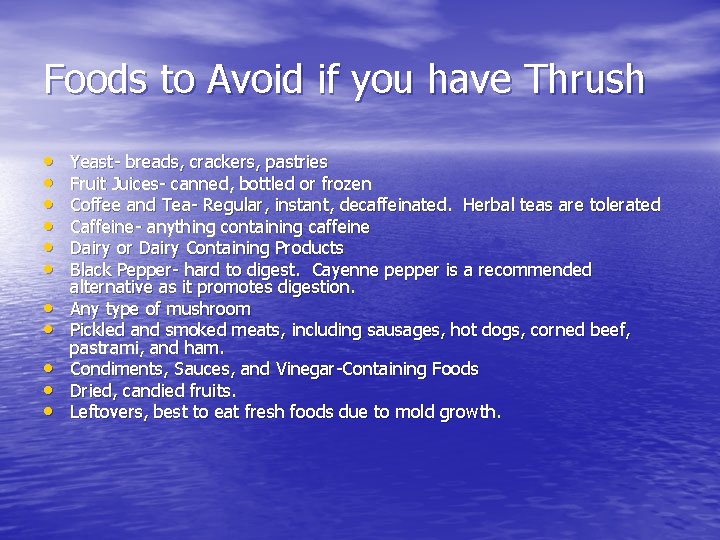 Foods to Avoid if you have Thrush • • • Yeast- breads, crackers, pastries