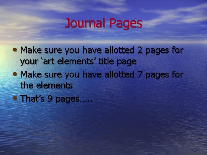 Journal Pages • Make sure you have allotted 2 pages for your ‘art elements’