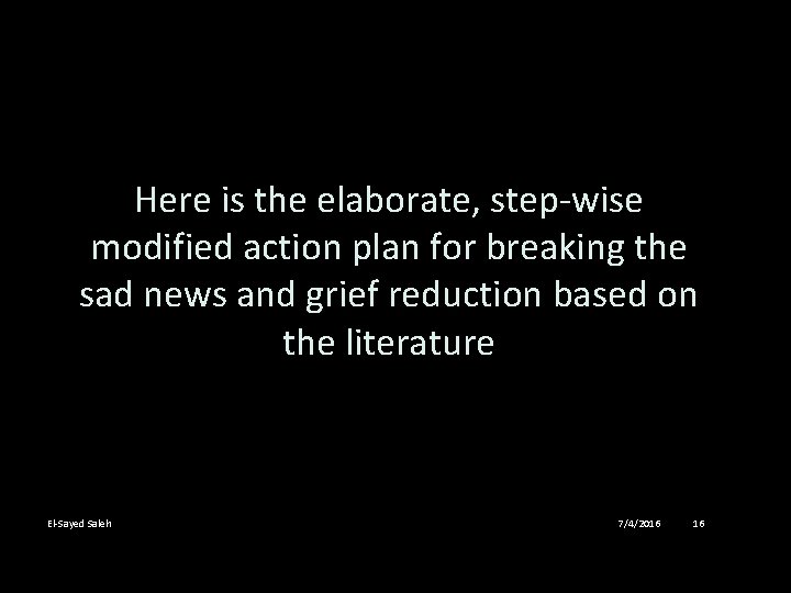 Here is the elaborate, step-wise modified action plan for breaking the sad news and