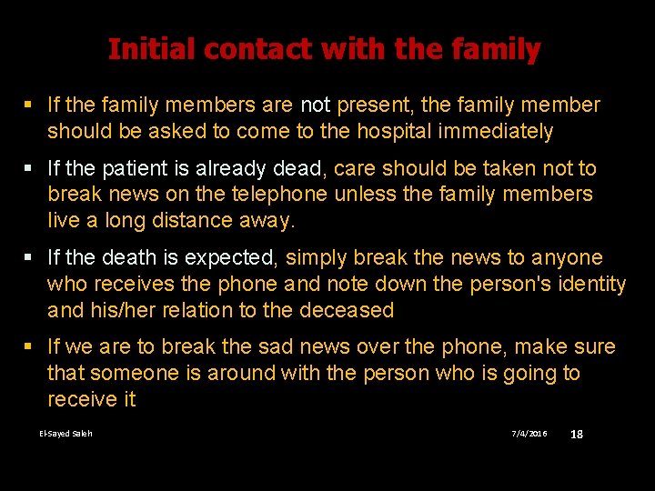 Initial contact with the family § If the family members are not present, the