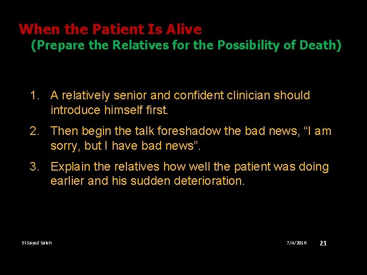 When the Patient Is Alive (Prepare the Relatives for the Possibility of Death) 1.