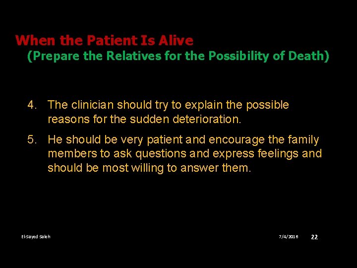 When the Patient Is Alive (Prepare the Relatives for the Possibility of Death) 4.