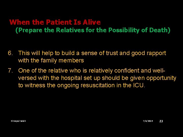 When the Patient Is Alive (Prepare the Relatives for the Possibility of Death) 6.