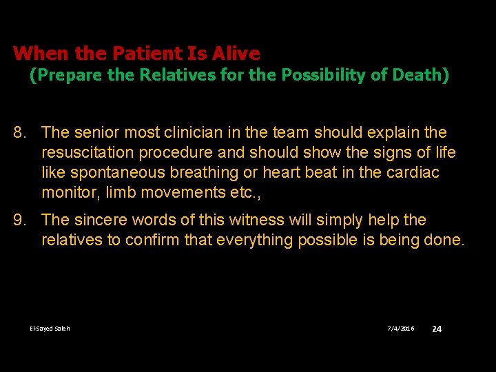 When the Patient Is Alive (Prepare the Relatives for the Possibility of Death) 8.
