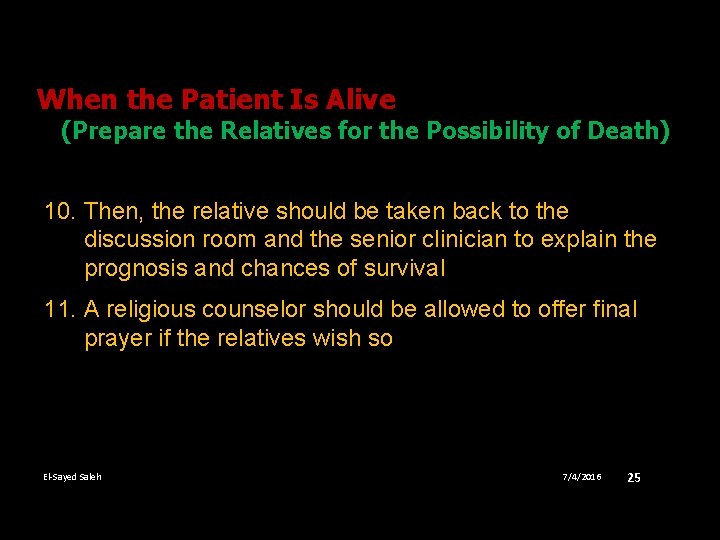 When the Patient Is Alive (Prepare the Relatives for the Possibility of Death) 10.