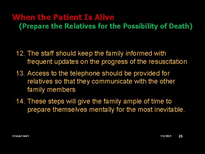 When the Patient Is Alive (Prepare the Relatives for the Possibility of Death) 12.