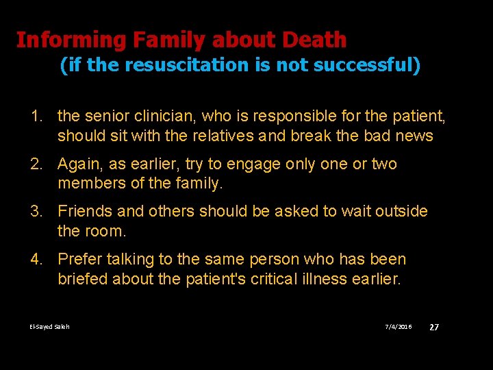 Informing Family about Death (if the resuscitation is not successful) 1. the senior clinician,