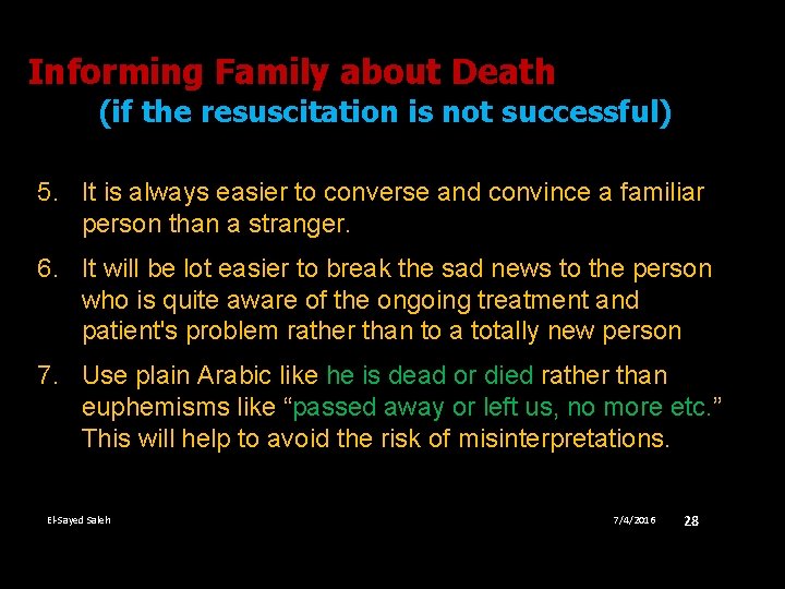 Informing Family about Death (if the resuscitation is not successful) 5. It is always