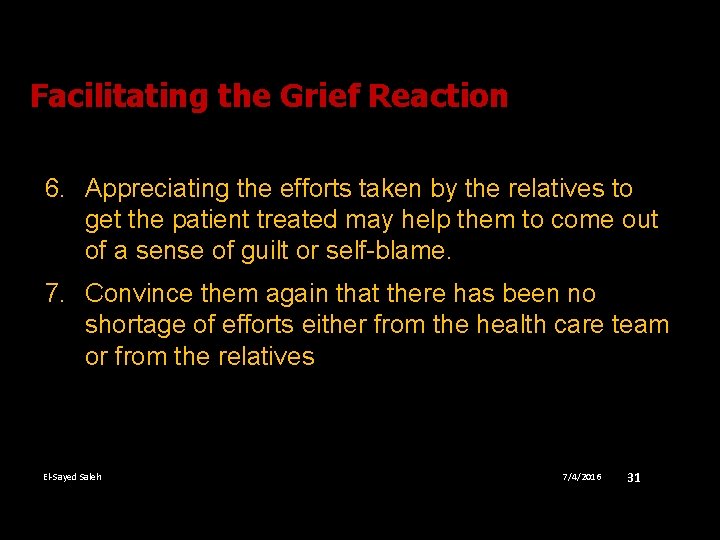 Facilitating the Grief Reaction 6. Appreciating the efforts taken by the relatives to get