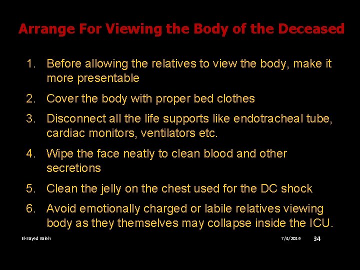 Arrange For Viewing the Body of the Deceased 1. Before allowing the relatives to