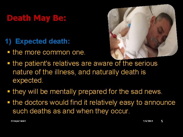 Death May Be: 1) Expected death: § the more common one. § the patient's